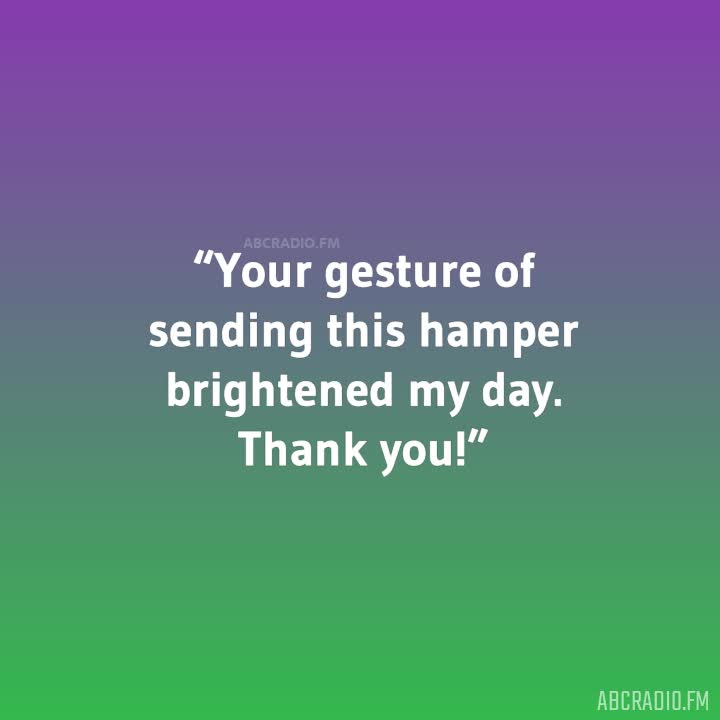 THANK YOU FOR THE HAMPERS QUOTES –