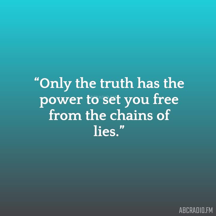 THE TRUTH WILL COME OUT ONE DAY QUOTES –