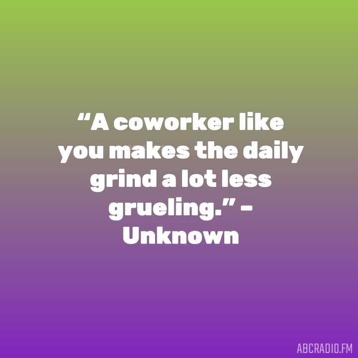 QUOTES ABOUT BEST COWORKERS – AbcRadio.fm