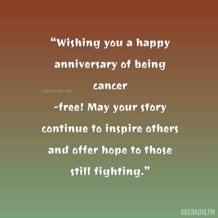 CANCER FREE ANNIVERSARY QUOTES –