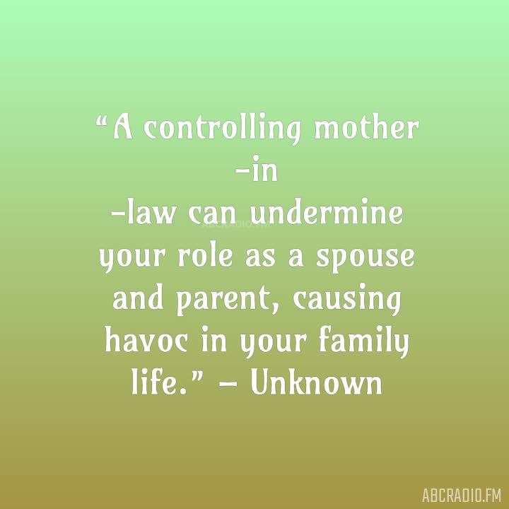 CONTROLLING MOTHER-IN-LAW QUOTES – AbcRadio.fm